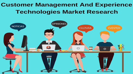 Customer Management And Experience Technologies Market, Customer Management And Experience Technologies, Customer Management And Experience Technologies Market Analysis, Customer Management And Experience Technologies Market Research, Customer Management And Experience Technologies Market Strategy, Customer Management And Experience Technologies Market Forecast, Customer Management And Experience Technologies Market Growth