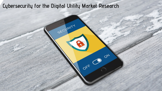Cybersecurity for the Digital Utility Market, Cybersecurity for the Digital Utility, Cybersecurity for the Digital Utility Market Analysis, Cybersecurity for the Digital Utility Market Research, Cybersecurity for the Digital Utility Market Strategy, Cybersecurity for the Digital Utility Market Forecast, Cybersecurity for the Digital Utility Market Growth