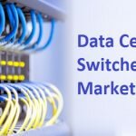 Data Center Switches Market