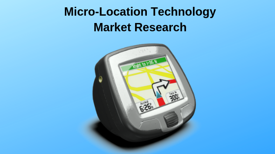 Micro-Location Technology Market, Micro-Location Technology, Micro-Location Technology Market Analysis, Micro-Location Technology Market Research, Micro-Location Technology Market Strategy, Micro-Location Technology Market Forecast, Micro-Location Technology Market Growth